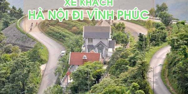 Đón xe khách Hà Nội đi Vĩnh Phúc Đón xe khách Hà Nội đi Vĩnh Phúc